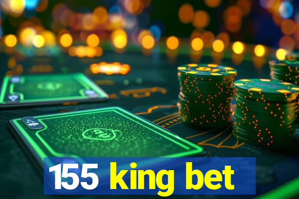 155 king bet